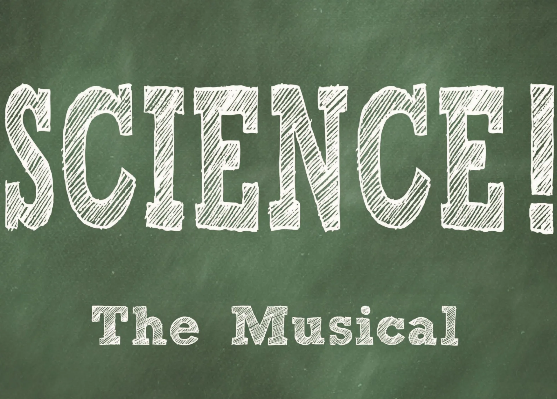 green background with "Science! The Musical" written on top. 